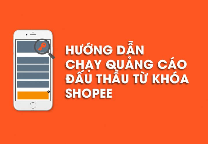 Hướng dẫn chạy quảng cáo đấu thầu từ khóa Shopee