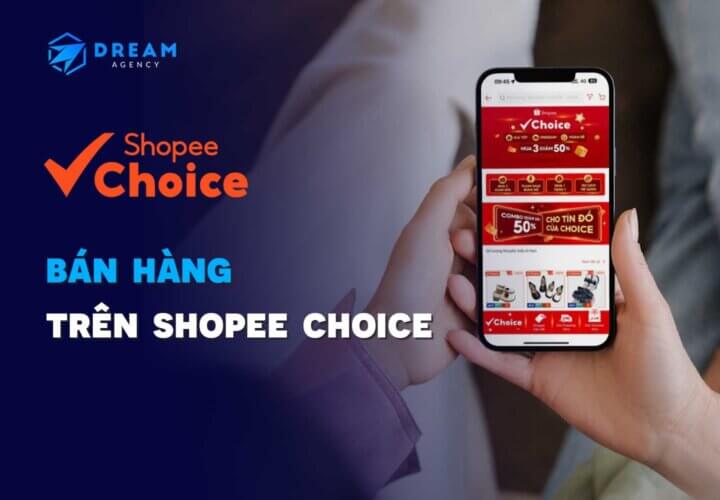 Cách bán hàng trên Shopee Choice