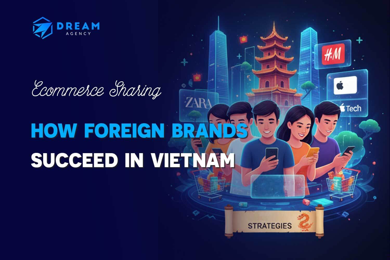 How Foreign Brands Succeed in Vietnam: A Complete Guide