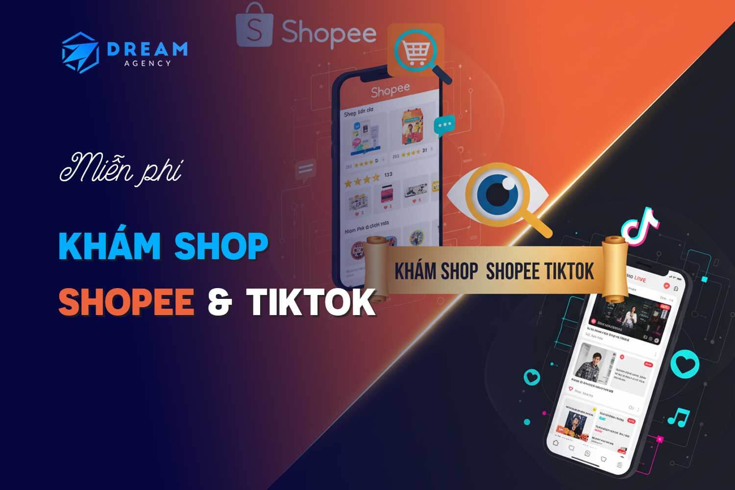 Khám Shop Shopee Tiktok Dream Agency