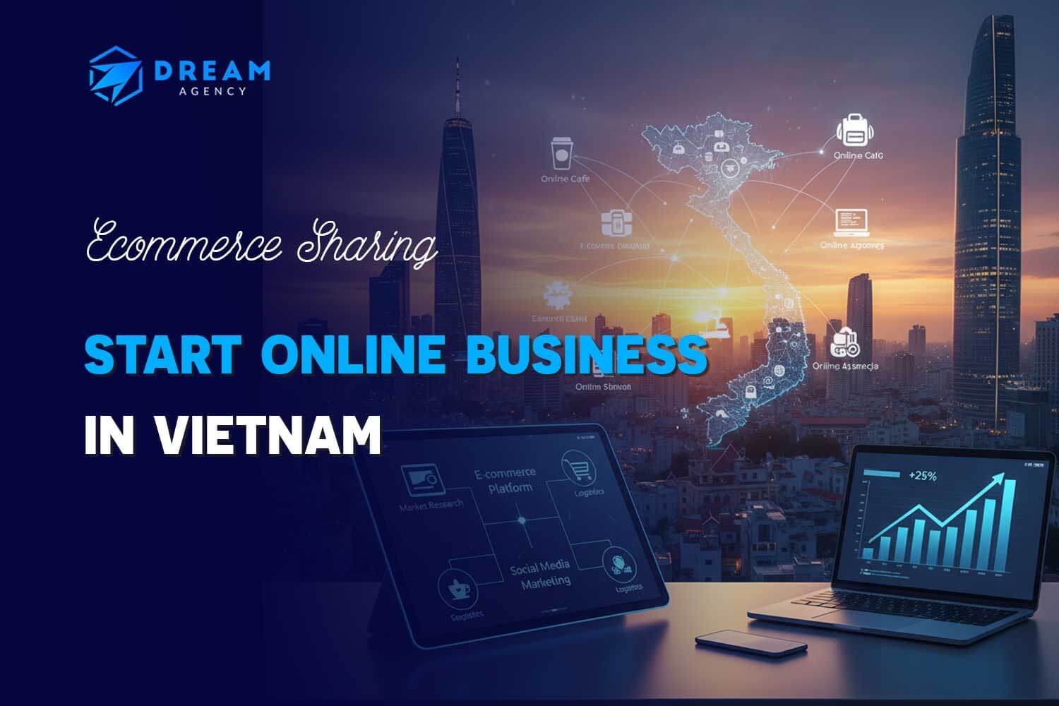 Start Online Business in Vietnam: Guide for Foreign Sellers 2025
