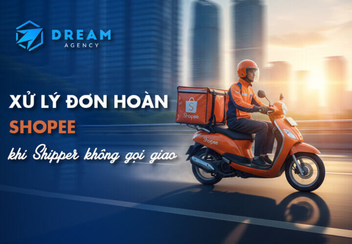 Xu ly don hoan Shopee khi Shipper khong goi giao