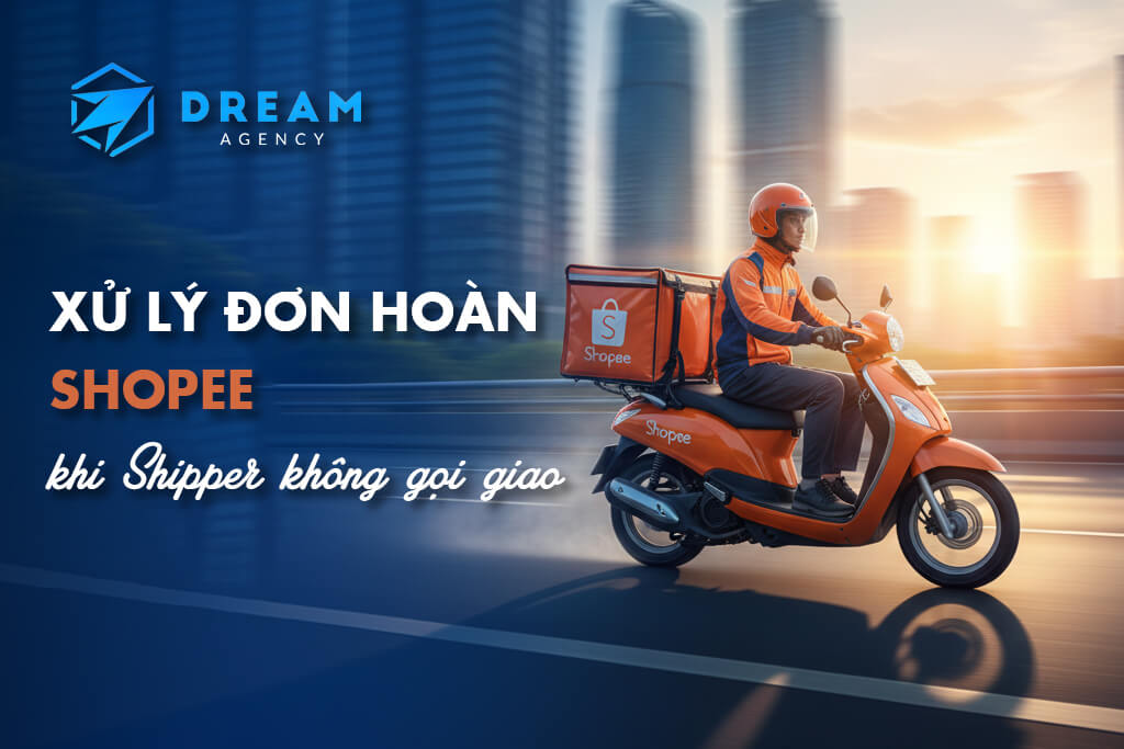 Xu ly don hoan Shopee khi Shipper khong goi giao