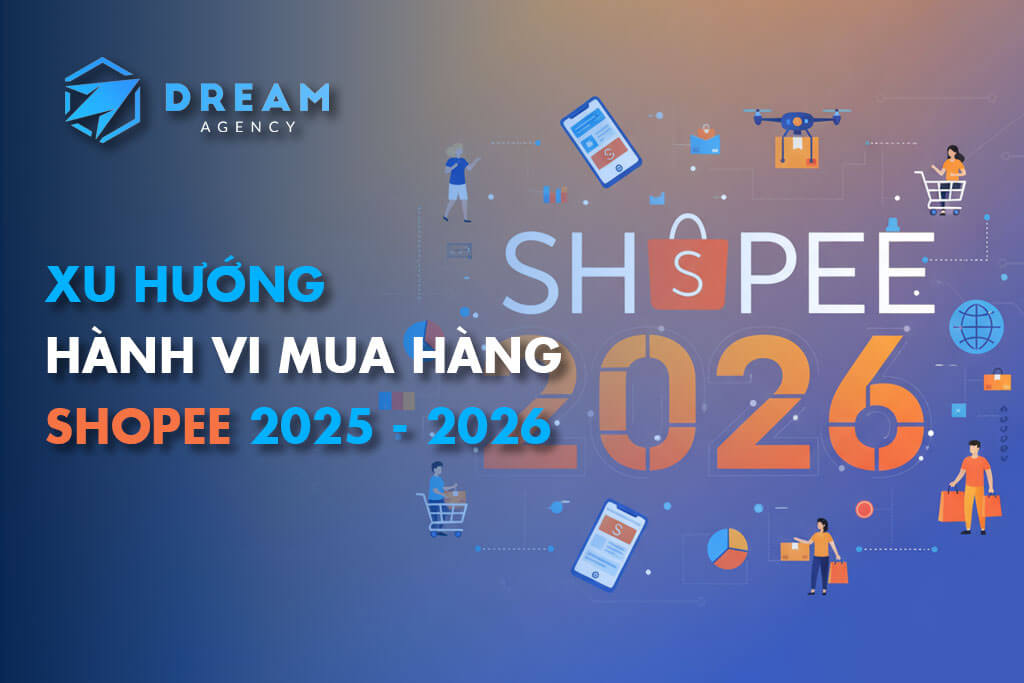 Xu Hướng Shopee 2026 – Hành Vi Mua Hàng Mới & Cách Bán Hiệu Quả