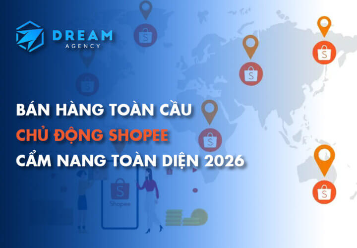 Cach ban hang toan cau chu dong Shopee 2026