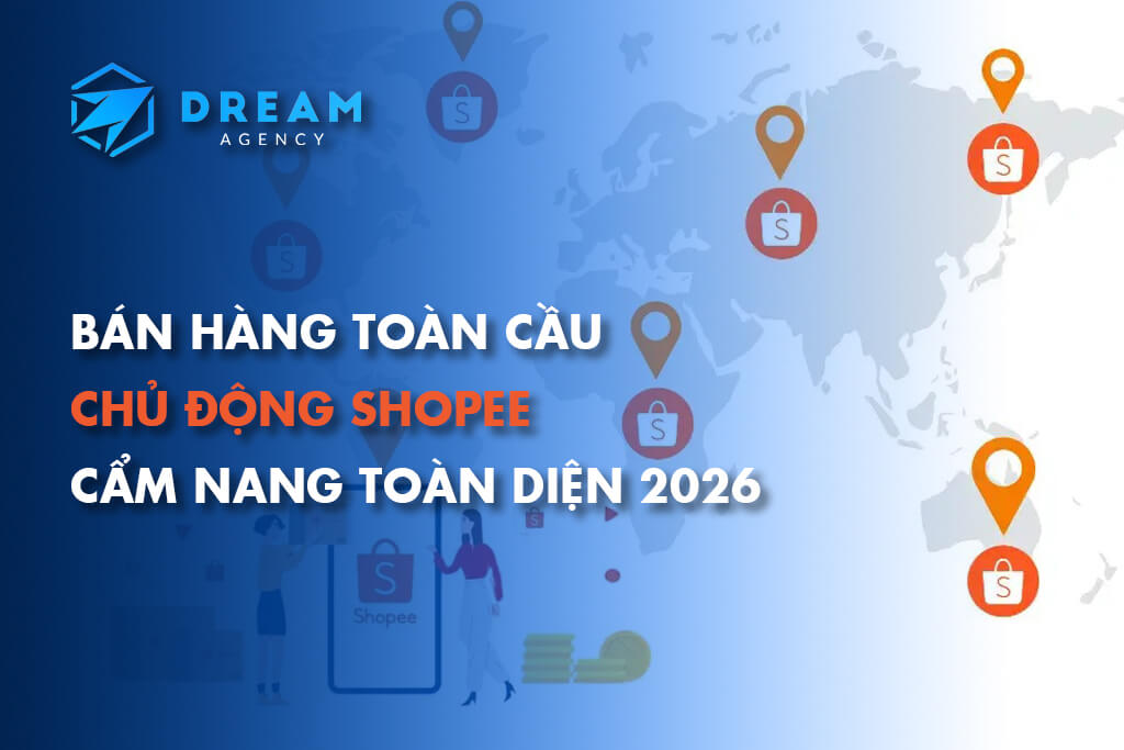 Cach ban hang toan cau chu dong Shopee 2026