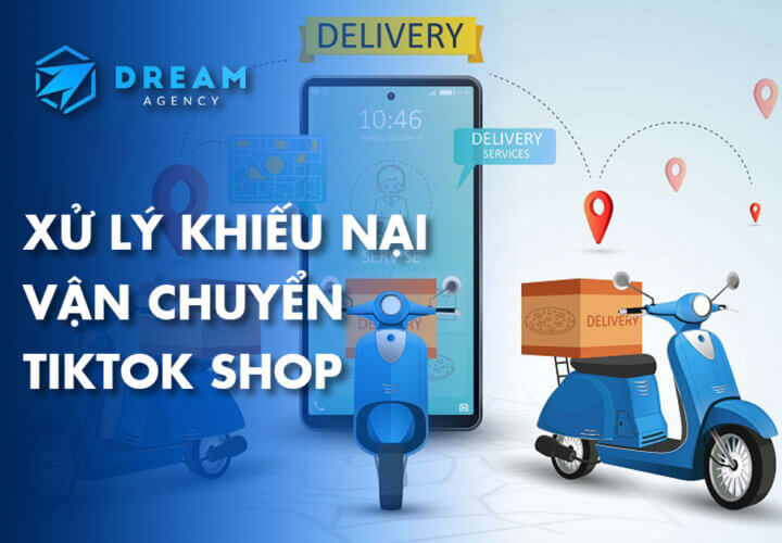 Xử Lý Khiếu Nại Vận Chuyển TikTok Shop