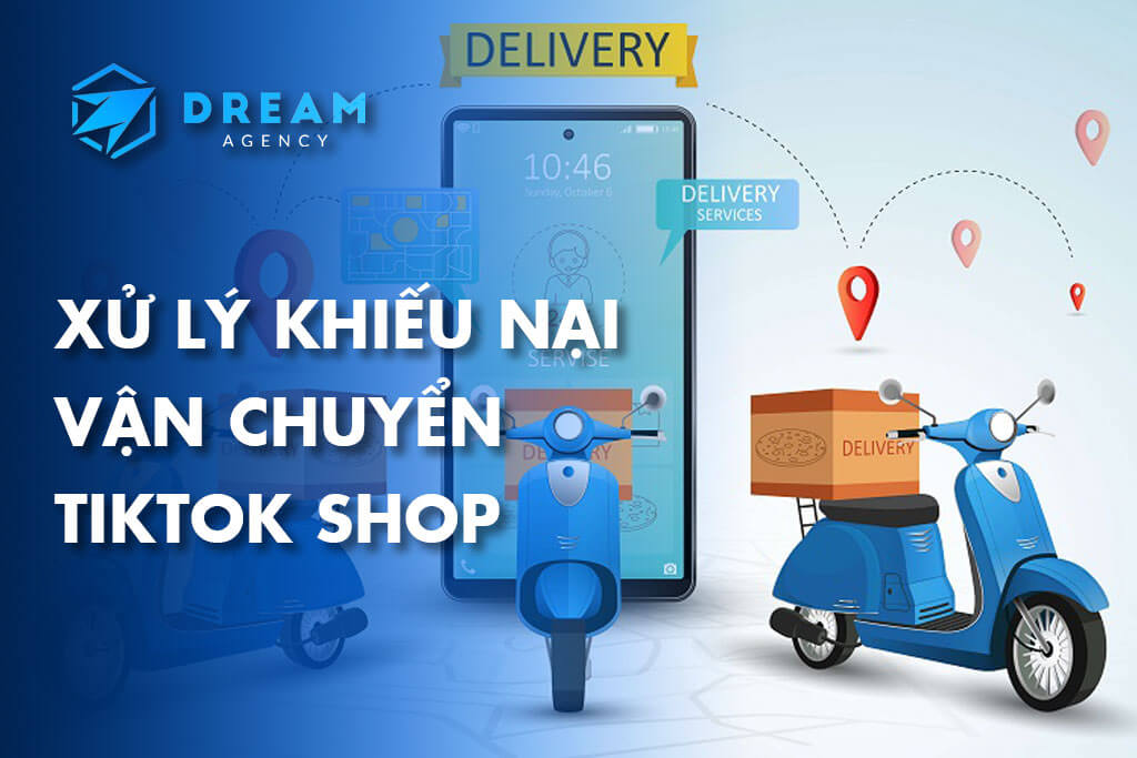 Xử Lý Khiếu Nại Vận Chuyển TikTok Shop