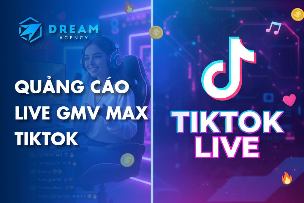 cách chạy quảng cáo Live GMV Max livestream tiktok shop